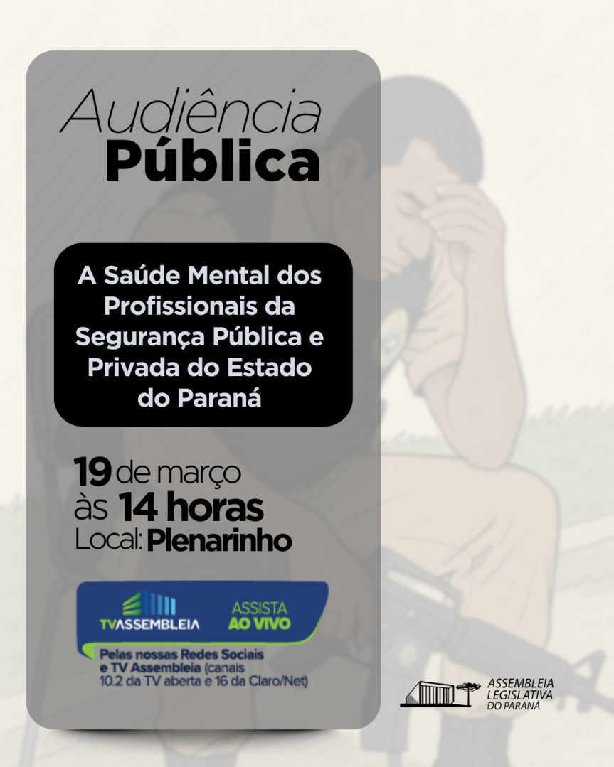Assembleia Legislativa promove audiência pública para debater saúde mental dos profissionais da segurança no Paraná